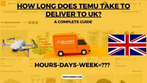 How Long Does Temu Take To Deliver To UK